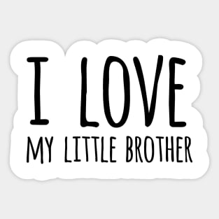 1 love my little brother Sticker